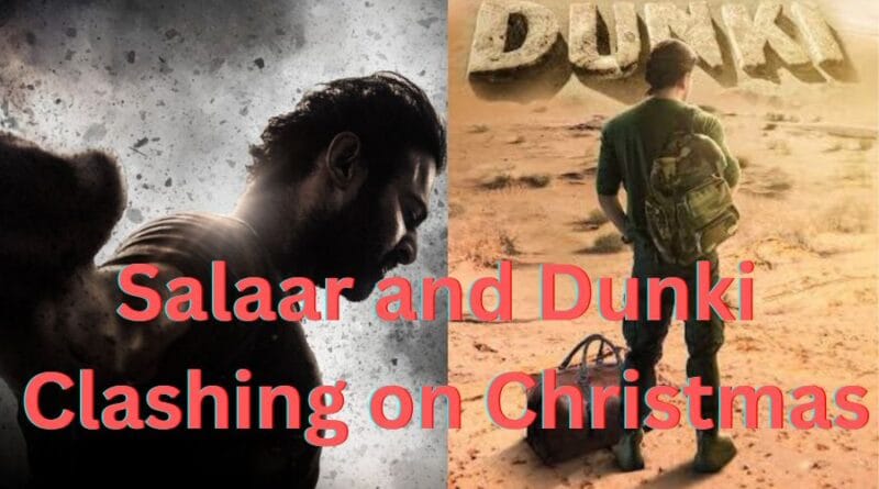 Salaar and Dunki Clashing on Christmas