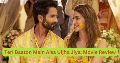 Teri Baaton Mein Aisa Uljha Jiya Movie Review